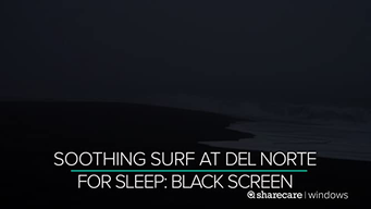 Soothing Surf at Del Norte for Sleep black screen (2018)