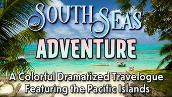 South Sea Adventures - A Colorful Dramatized Travelogue Featuring the Pacific Islands (1958)