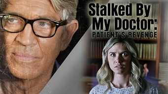 Stalked By My Doctor: Patient's Revenge (2018)