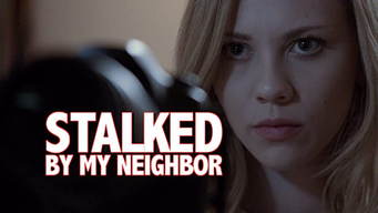 Stalked By My Neighbor (2015)