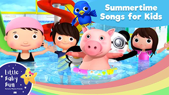 Summertime Songs for Kids with Little Baby Bum (2021)