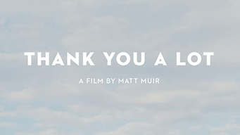 Thank You a Lot (2014)