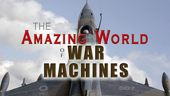 The Amazing World Of War Machines (2008)