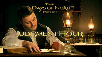 The Days of Noah: Judgment Hour - Part 2 of 4 (2019)
