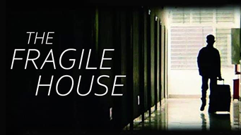 The Fragile House (2018)