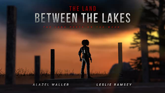 The Land Between The Lakes (2021)