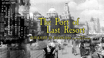 The Port of Last Resort - Zuflucht in Shanghai (1998)