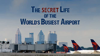 The Secret Life of the World's Busiest Airport (2018)