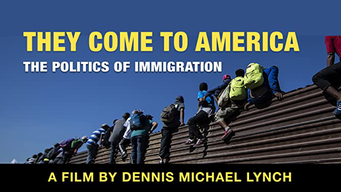They Come to America: The Politics of Immigration (2020)