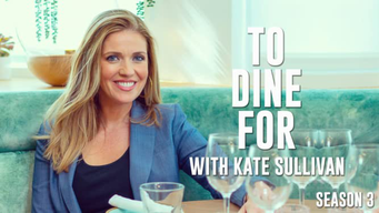 To Dine For with Kate Sullivan (2021)