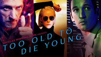 Too Old to Die Young (2019)