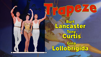Trapeze - Burt Lancaster, Gina Lollobrigida, Tony Curtis (1956)