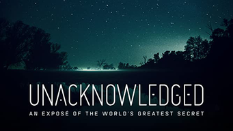 Unacknowledged: An  Expose of the World's Greatest Secret (2017)