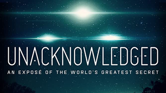 Unacknowledged: An Expose of the World's Greatest Secret (2017)
