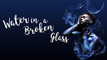 Water in a Broken Glass (2020)