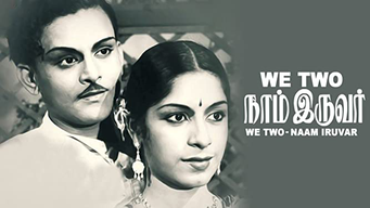 We Two - Naam Iruvar (1947)