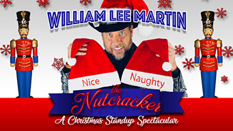 William Lee Martin: The Nutcracker - A Christmas Stand-up Comedy Spectacular (2019)