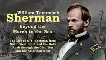 William Tecumseh Sherman: Beyond the March to the Sea (2019)