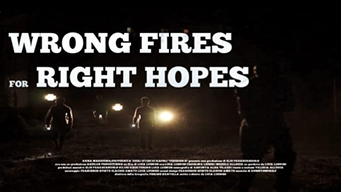 Wrong Fires For Right Hopes (2020)