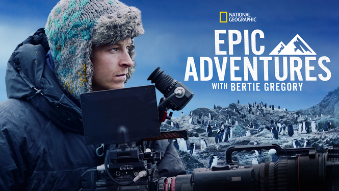 Epic Adventures with Bertie Gregory (2022) - Disney+ | Flixable