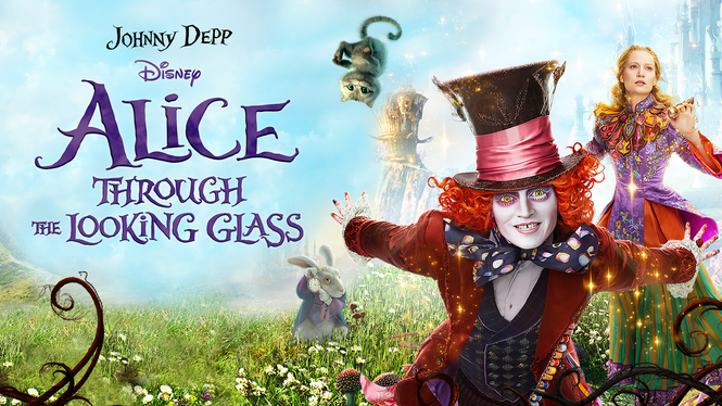 Alice Through the Looking Glass (2016) - Disney+ | Flixable