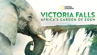 Victoria Falls: Africa's Garden of Eden (2021)