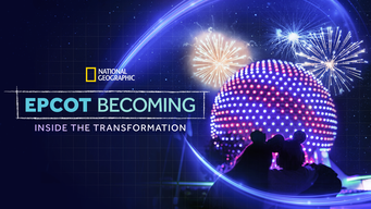 EPCOT Becoming: Inside the Transformation (2024)