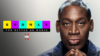 Rodman: For Better Or Worse (2019)