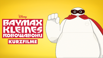 Baymax – Kleines Robowabohu (Kurzfilme) (2017)