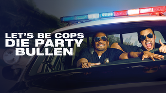 LET´S BE COPS – DIE PARTY BULLEN (2014)