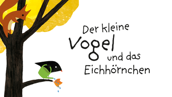 Der kleine Vogel und das Eichhörnchen (2015)