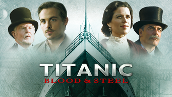 Titanic – Blood and Steel (2012)