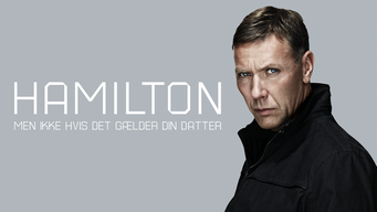 Hamilton – Men ikke hvis det gælder din datter (2012)