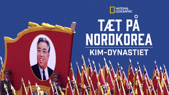 Tæt på Nordkorea: Kim-dynastiet (2018)