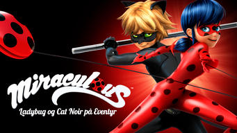 Miraculous: Ladybug og Cat Noir på eventyr (2015)