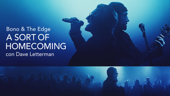 Bono & The Edge | A Sort of Homecoming con Dave Letterman (2023)