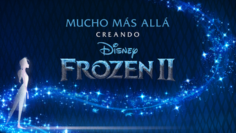 Mucho Más Allá: Creando Frozen 2 (2020)