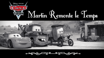 Cars Toon : Martin remonte le temps (2012)