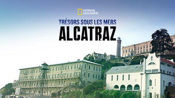 Trésors sous les mers : Alcatraz (2017)