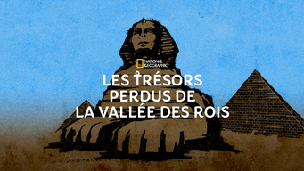 Les trésors perdus de la Vallée des Rois (2019)