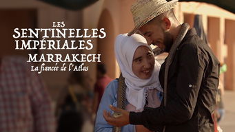Les sentinelles impériales : Marrakech, la fiancée de l'Atlas (2020)