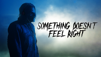 Something Doesn’t Feel Right (2019)