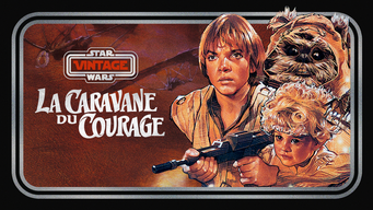 Star Wars Vintage : La Caravane du courage (1984)