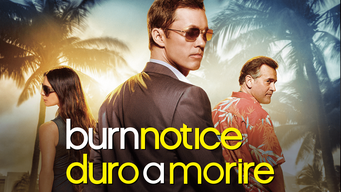 Burn Notice - Duro a morire (2007)