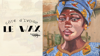 PORTRAITS DE VOYAGE : CÔTE D'IVOIRE - Le Wax (2013)