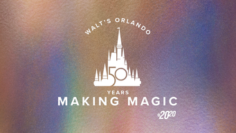 Walt's Orlando: 50 Years Making Magic (2021)