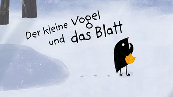 Der kleine Vogel und das Blatt (2012)