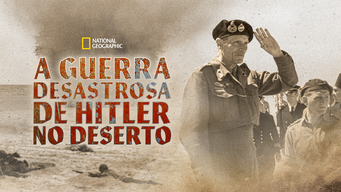 A Guerra Desastrosa de Hitler no Deserto (2021)