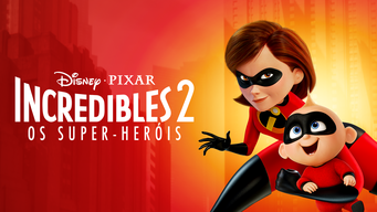 The Incredibles 2: Os Super-Heróis (2018)
