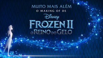 Muito Mais Além: O Making of de Frozen 2 - O Reino do Gelo (2020)